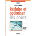 Réduire et optimiser les coûts: Méthodes, outils et exemples