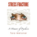 Stress Fracture: A Memoir of Psychosis