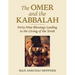 The Omer and the Kabbalah: Forty-Nine Blessings Leading to the Giving of the Torah