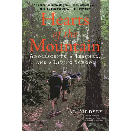 Hearts of the Mountain: Adolescents, a Teacher, and a Living School