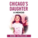 Chicago's Daughter A Memoir