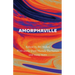 Amorphaville: Stories Outside Time