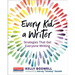 Every Kid a Writer: Strategies That Get Everyone Writing