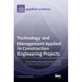 Technology and Management Applied in Construction Engineering Projects