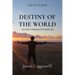 Destiny of the World