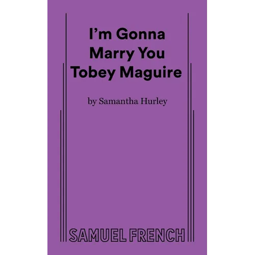 I'm Gonna Marry You Tobey Maguire
