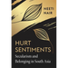 Hurt Sentiments: Secularism and Belonging in South Asia