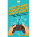 How To Make Money With Online Games: Your Step By Step Guide To Making Money With Online Games