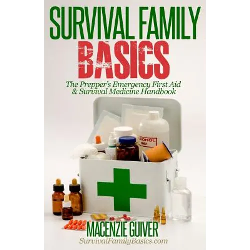 The Prepper's Emergency First Aid & Survival Medicine Handbook
