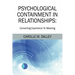 Psychological Containment in Relationships: Converting Experience To Meaning