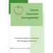 Classic Classroom Management: A Teacher's Guide to Creating a Well-managed Classroom