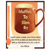 Muffins to Slim by: Fast Low-Carb, Gluten-Free Bread & Muffin Recipes to Mix and Microwave in a Mug