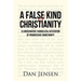 A False Kind of Christianity: A Conservative Evangelical Refutation of Progressive Christianity