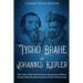 Tycho Brahe and Johannes Kepler: The Lives of the Early Modern Astronomers Whose Partnership Revolutionized the Field of Astronomy