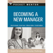 Becoming a New Manager: Expert Solutions to Everyday Challenges