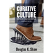 Curative Culture: Stepping Away From a Toxic Workplace
