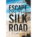 Escape on the Silk Road