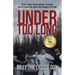 Under Too Long: Bombs, Drugs, Untaxed Alcohol, Terrorism, And The Undercover Agents Who Brought It All Down