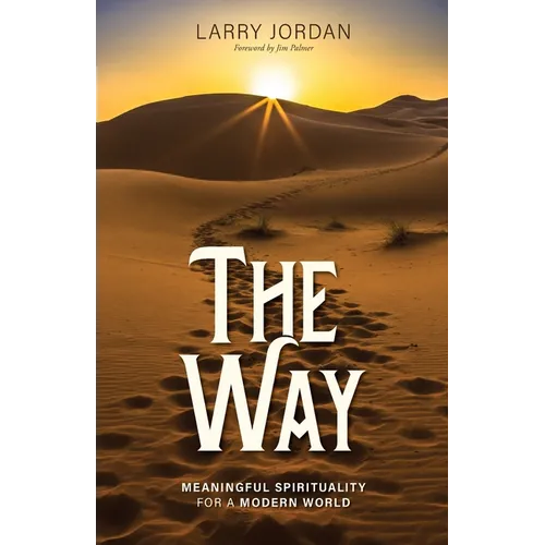 The Way: Meaningful Spirituality for a Modern World