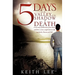 5 days in the valley of the shadow of death