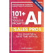 101+ AI Tips, Tools, and Prompts for Sales Pros (2025 Edition): Sell Smarter and Save Time with Artificial Intelligence