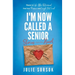 I'm Now Called a Senior Stories from the Heart