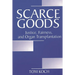 Scarce Goods: Justice, Fairness, and Organ Transplantation