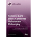 Feminist Care Ethics Confronts Mainstream Philosophy