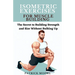 Isometric Exercises for Muscle Building: The Secret to Building Strength and Size Without Bulking Up