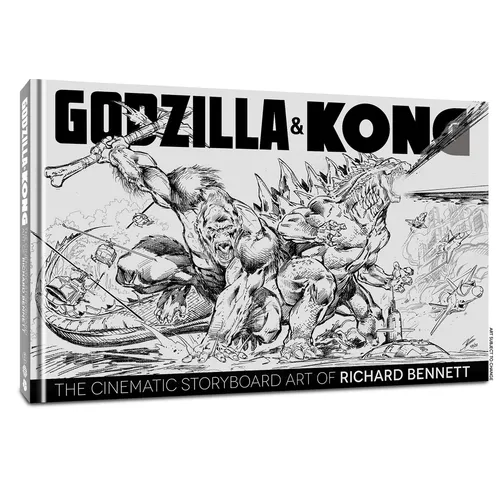 Godzilla & Kong: The Cinematic Storyboard Art of Richard Bennett