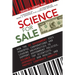 Science for Sale: How the Us Government Uses Powerful Corporations and Leading Universities to Support Government Policies, Silence Top