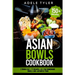 Asian Bowls Cookbook: 2 Books In 1: 77 Recipes (x2) For Homemade Bowls And Japanese Food