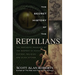 The Secret History of the Reptilians: The Pervasive Presence of the Serpent in Human History, Religion and Alien Mythos