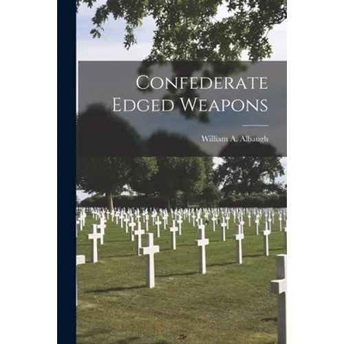 Confederate Edged Weapons