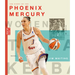 The Story of the Phoenix Mercury