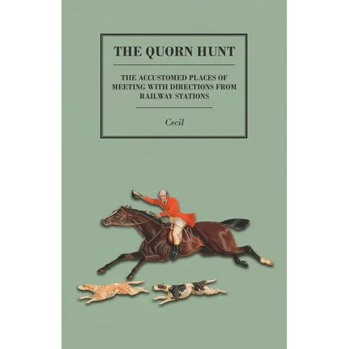 The Quorn Hunt - The Accustomed Places of Meeting with Directions from Railway Stations