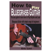 How to play Bluegrass Guitar: The sure guide to learn how to Play Rhythm and Lead Bluegrass Guitar with simple songs for beginners