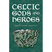 Celtic Gods and Heroes