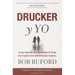 Drucker y Yo: Lo que aprendió un emprendedor de Texas con el padre de la administración moderna = Drucker & Me