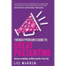The Busy Person's Guide to Great Presenting: Become a Compelling, Confident Presenter. Every Time.