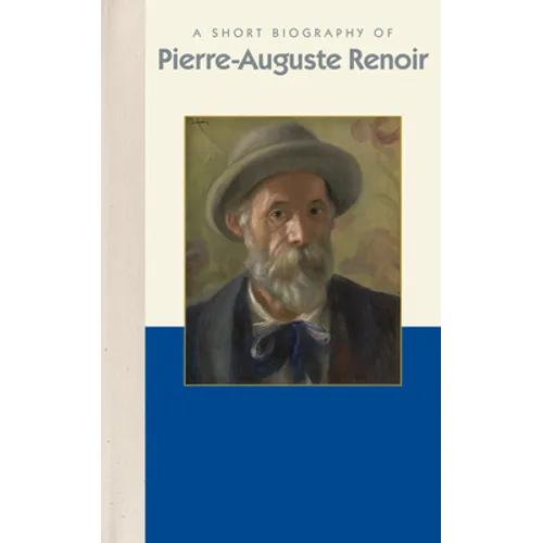A Short Biography of Pierre-Auguste Renoir
