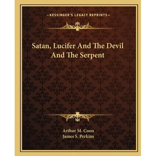 Satan, Lucifer And The Devil And The Serpent