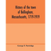 History of the town of Bellingham, Massachusetts, 1719-1919