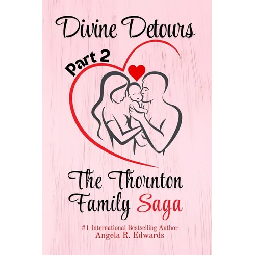 Divine Detours - Part 2: The Thornton Family Saga
