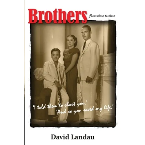 Brothers from time to time: 'I asked them to shoot you.' 'And so you saved my life.'