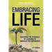 Embracing Life: Surviving the Struggle by Learning to Embrace the Experience