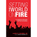 Setting the World on Fire