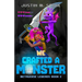 We Crafted a Monster