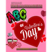 How To Draw The ABC's of Valentine's Day Alphabets Coloring Book: A Funny, Kids And Adults About Learn the Alphabet, A Valentine's Day Gift For Boys a