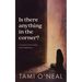 Is there anything in the corner?: A Journey in Discovering God's Faithfulness